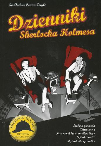 Okładka książki Dzienniki Sherlocka Holmesa / Arthur Conan Doyle ; z angielskiego przełożył Anna Krochmal, Robert K?dzierski.