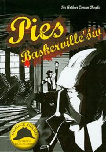 Okładka książki Pies Baskerville`ów / Arthur Conan Doyle ; z angielskiego przełożyli: Anna Krochmal, Robert Kędzierski.