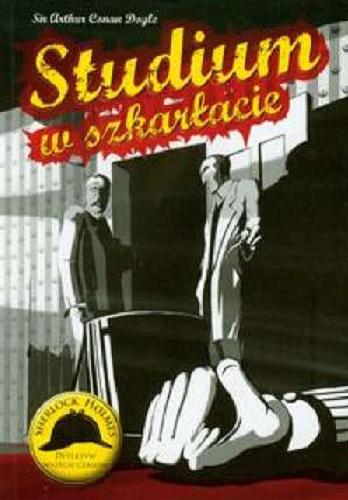 Okładka książki Studium w szkarłacie / Arthur Conan Doyle ; z angielskiego przełożyli Anna Krochmal, Robert Kędzierski.