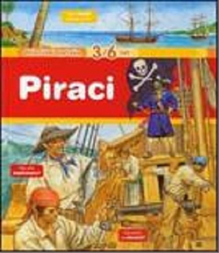 Okładka książki Piraci / tekst Anne-Sophie Baumann ; il. Michaël Welply i Olivier-Marc Nadel ; [tł. z jęz. fr. Anna Pawłowska].