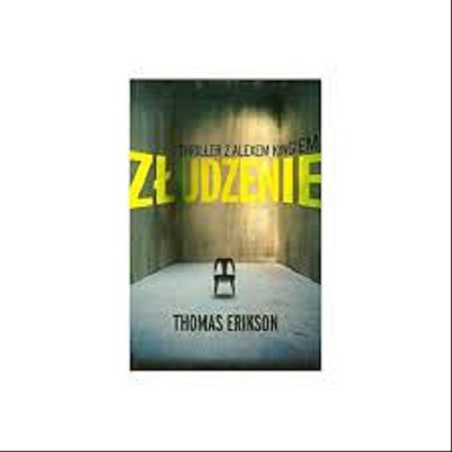 Okładka książki Złudzenie : thriller z Alexem Kingiem / Thomas Erikson ; przełożyła Ewa Wojciechowska.