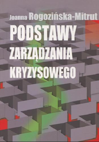 Okładka książki Podstawy zarządzania kryzysowego / Joanna Rogozińska-Mitrut.