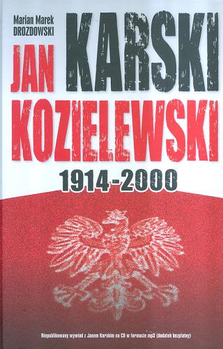 Okładka książki Jan Karski Kozielewski 1914-2000 / Marian Marek Drozdowski.