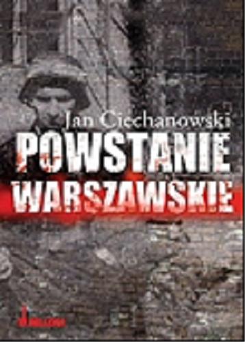 Okładka książki Powstanie Warszawskie :  zarys podłoża politycznego i dyplomatycznego / Jan Mieczysław Ciechanowski.