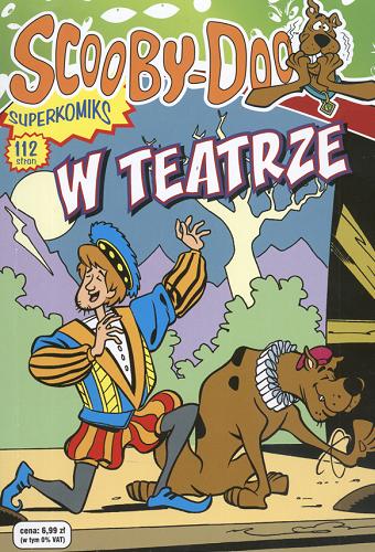 Okładka książki Scooby-Doo : W teatrze / tekst Dan Abnett [et al.] ; kolor Paul Becton ; szkic John Delaney [et al.] ; typografia Jenna Garcia ; [tł. Karolina Mieszkowska].