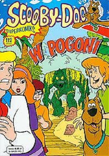 Okładka książki Scooby-Doo : w pogoni / tekst Dan Abnett [et al.] ; szkic John Delaney [et al.] ; [tłumaczenie z angielskiego Karolina Mieszkowska].
