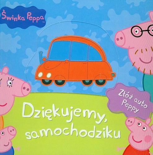 Okładka książki Dziękujemy, samochodziku / postać świnki stworzyli Neville Astley i Mark Baker.