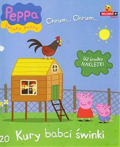 Okładka książki Kury babci świnki / [postać Świnki Peppy stworzyli Neville Astley i Mark Baker].