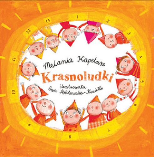 Okładka książki Krasnoludki / Melania Kapelusz ; il. Ewa Poklewska-Koziełło.