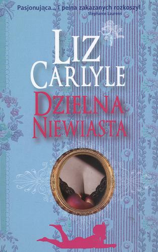 Okładka książki Dzielna niewiasta / Liz Carlyle ; przeł. Zuzanna Sikorska.