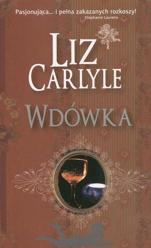 Okładka książki Wdówka / Liz Carlyle ; przełożyła Elżbieta Zawadowska-Kittel.