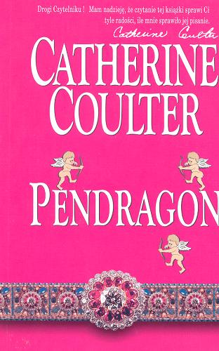Okładka książki Pendragon / Catherine Coulter ; przełożyła Anna Płocica.