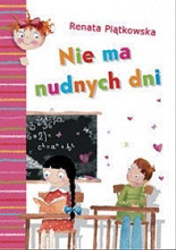 Okładka książki Nie ma nudnych dni / Renata Piątkowska ; projekt okładki i ilustracje Iwona Cała.