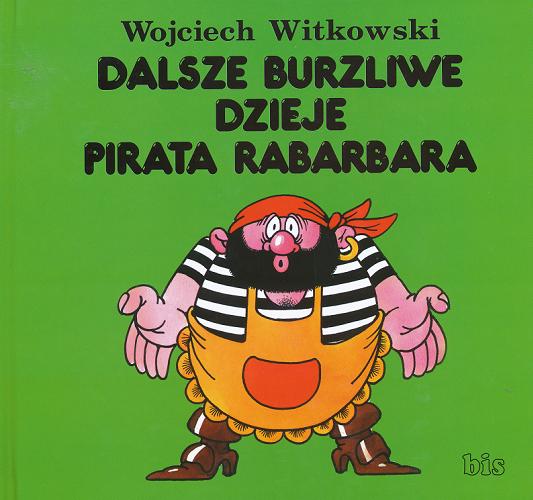 Okładka książki Dalsze burzliwe dzieje pirata Rabarbara / Wojciech Witkowski ; ilustracje Edward Lutczyn.