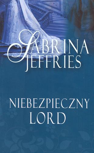 Okładka książki Niebezpieczny lord /  Sabrina Jeffries ; przeł. Karolina Zaremba.