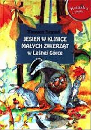 Okładka książki Jesień w klinice małych zwierząt w Leśnej Górce / Tomasz Szwed ; il. Aneta Krella-Moch.