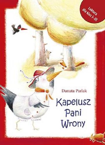 Okładka książki Kapelusz Pani Wrony [E-book ] / Danuta Parlak ; ilustracje Iwona Cała.