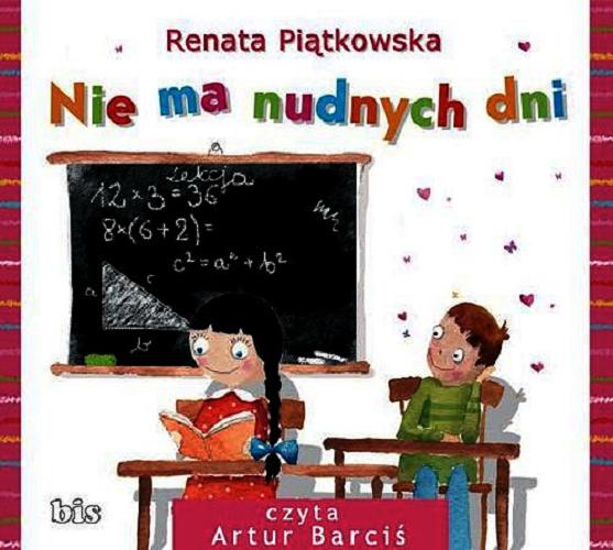 Okładka książki Nie ma nudnych dni [Dokument dźwiękowy] / Renata Piątkowska.