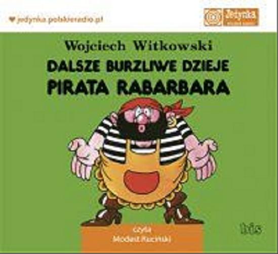 Okładka książki Dalsze burzliwe dzieje pirata Rabarbara [Dokument dźwiękowy] / Wojciech Witkowski.