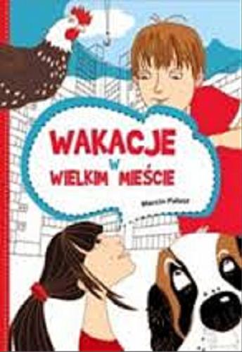 Okładka książki Wakacje w wielkim mieście / Marcin Pałasz ; [il. Katarzyna Sadowska].