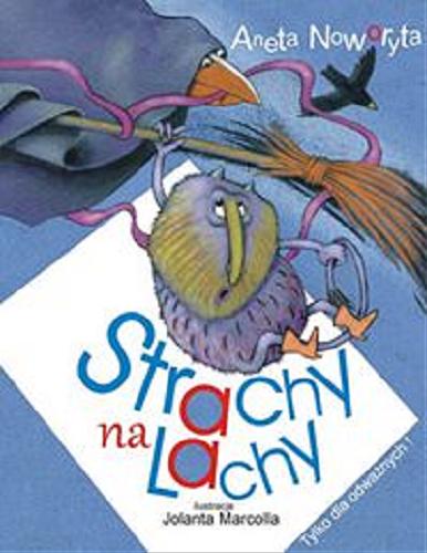 Okładka książki Strachy na Lachy / Aneta Noworyta ; il. Jolanta Marcolla.