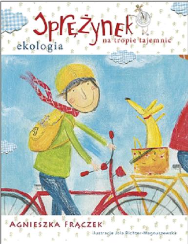 Okładka książki Sprężynek na tropie tajemnic : ekologia / Agnieszka Frączek ; ilustracje Jola Richter-Magnuszewska.