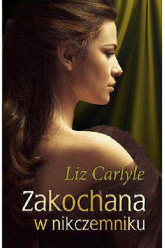 Okładka książki Zakochana w nikczemniku / Liz Carlyle ; przełożyła z angielskiego Anna Pajek.