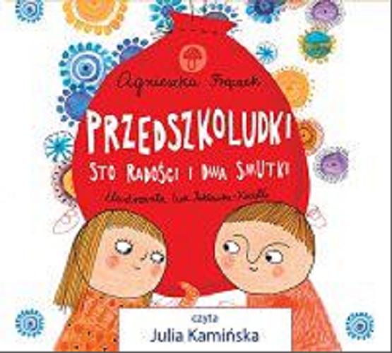 Okładka książki Przedszkoludki : [Dokument dźwiękowy] sto radości i dwa smutki / Agnieszka Frączek.