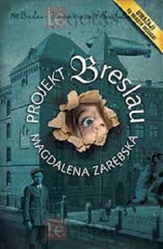 Okładka książki Projekt Breslau / Magdalena Zarębska.