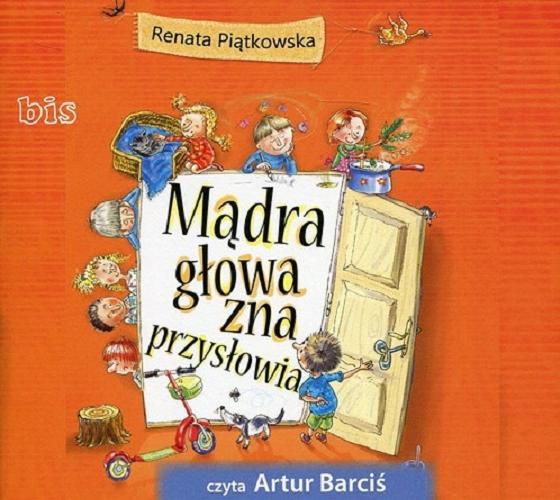 Okładka książki Mądra głowa zna przysłowia CD 2/ Renata Piątkowska.