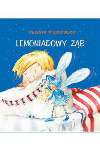 Okładka książki Lemoniadowy ząb / Renata Piątkowska ; ilustrowała Aneta Krella-Moch.