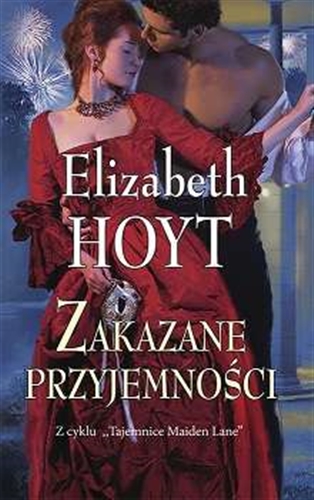 Okładka książki Zakazane przyjemności / Elizabeth Hoyt ; przełożyła Anna Pajek.