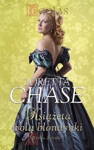 Okładka książki Książęta wolą blondynki / Loretta Chase ; przełożyła Ewelina Kowalczyk-Kurzaj.