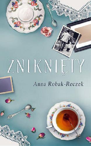 Okładka książki Zniknięty / Anna Robak-Reczek.