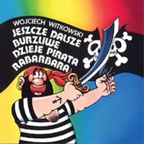 Okładka książki  Jeszcze dalsze burzliwe dzieje pirata Rabarbara  15
