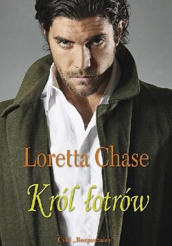 Okładka książki Król łotrów / Loretta Chase ; przełożyła Magdalena Sikorska.