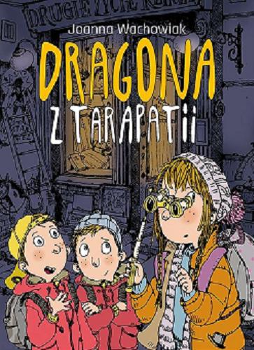 Okładka książki Dragona z Tarapatii / Joanna Wachowiak ; ilustracje: Teresa Zalewska Hoya.