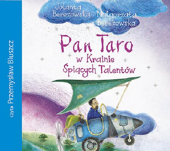 Okładka książki Pan Taro w Krainie Śpiących Talentów CD 2/ Jolanta Berezowska, Małgorzata Berezowska ; ilustracje Dorota Rewerenda-Młynarczyk.
