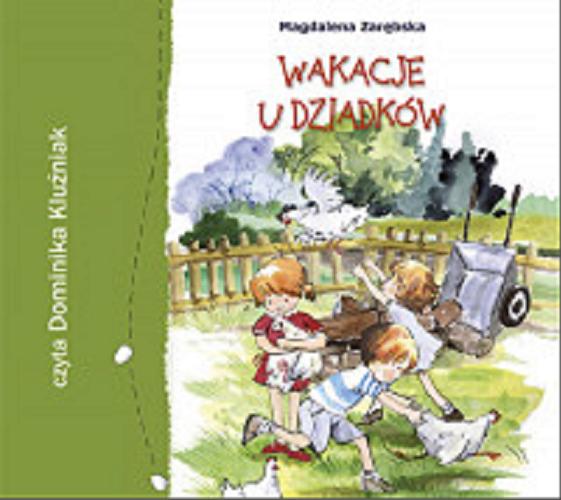 Okładka książki Wakacje u dziadków [Dokument dźwiękowy] / Magdalena Zarębska.