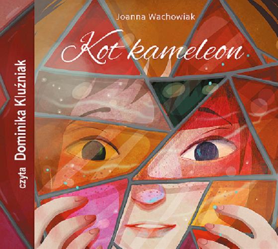 Okładka książki Kot kameleon [Dokument dźwiękowy] / Joanna Wachowiak.