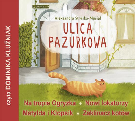 Okładka książki Ulica Pazurkowa [Dokument dźwiękowy] / Aleksandra Struska- Musiał ; ilustracje Monika Rejkowska, Katarzyna Zielińska.