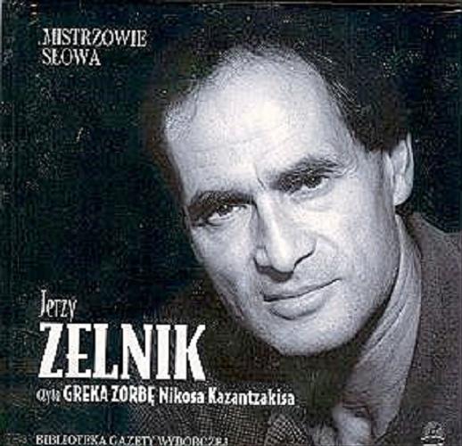 Okładka książki Grek Zorba [Książka mówiona] / Nikos Kazantzakis ; polish translation Nikos Chadzinikolau.