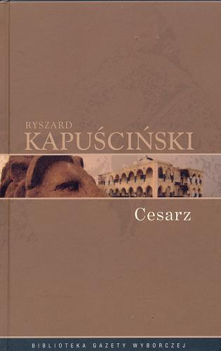 Okładka książki Cesarz / Ryszard Kapuściński.