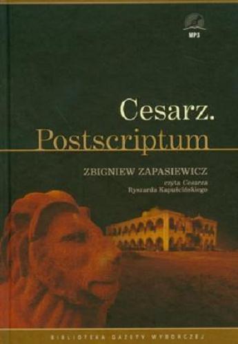 Okładka książki Cesarz. Postscriptum [Dokument dźwiękowy] / Ryszard Kapuściński.