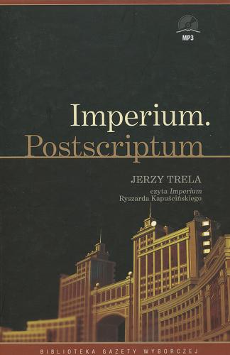 Okładka książki Imperium. Postscriptum / Ryszard Kapuściński.