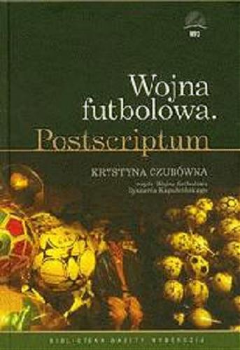 Okładka książki Wojna futbolowa [E-audiobook] / Ryszard Kapuściński.