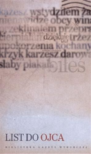 Okładka książki List do ojca / wybór, oprac. i wstęp Jerzy Wójcik i Grzegorz Piechota.