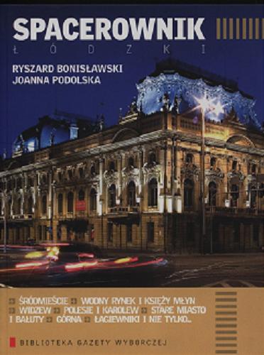Okładka książki Spacerownik łódzki / Ryszard Bonisławski, Joanna Podolska.