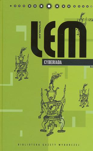 Okładka książki Cyberiada / Stanisław Lem ; posłowie Jerzy Jarzębski.