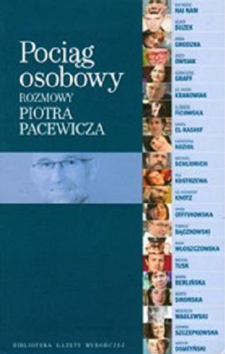 Okładka książki Pociąg osobowy / rozmowy Piotra Pacewicza ; [rozmówcy: Biu Ngoc Hai Nam i 20 innych].